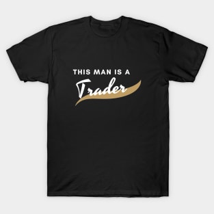 This man is a Trader T-Shirt